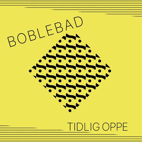 Boblebad - TIDLIG OPPE [BS261]
